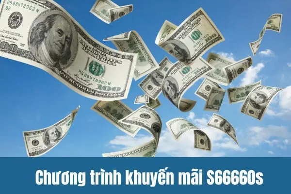 Chương trình khuyến mãi S66660s