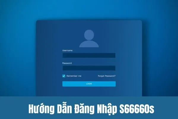 Hướng Dẫn Đăng Nhập S66660s