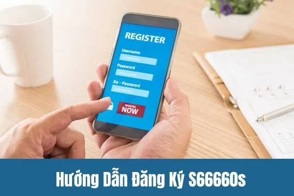 Hướng Dẫn Đăng Ký S66660s