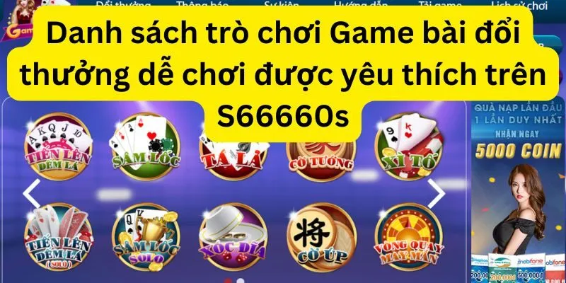 Danh sách trò chơi Game bài đổi thưởng dễ chơi được yêu thích trên S66660s