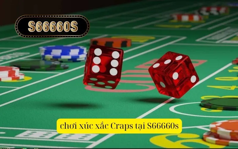 chơi xúc xắc Craps tại S66660s