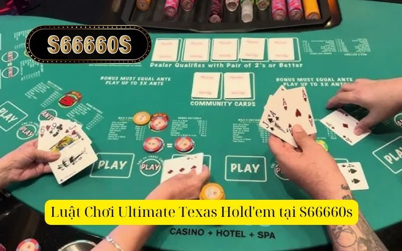 Luật Chơi Ultimate Texas Hold'em tại S66660s