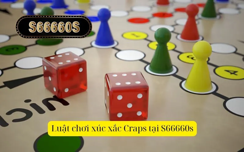 Luật chơi xúc xắc Craps tại S66660s