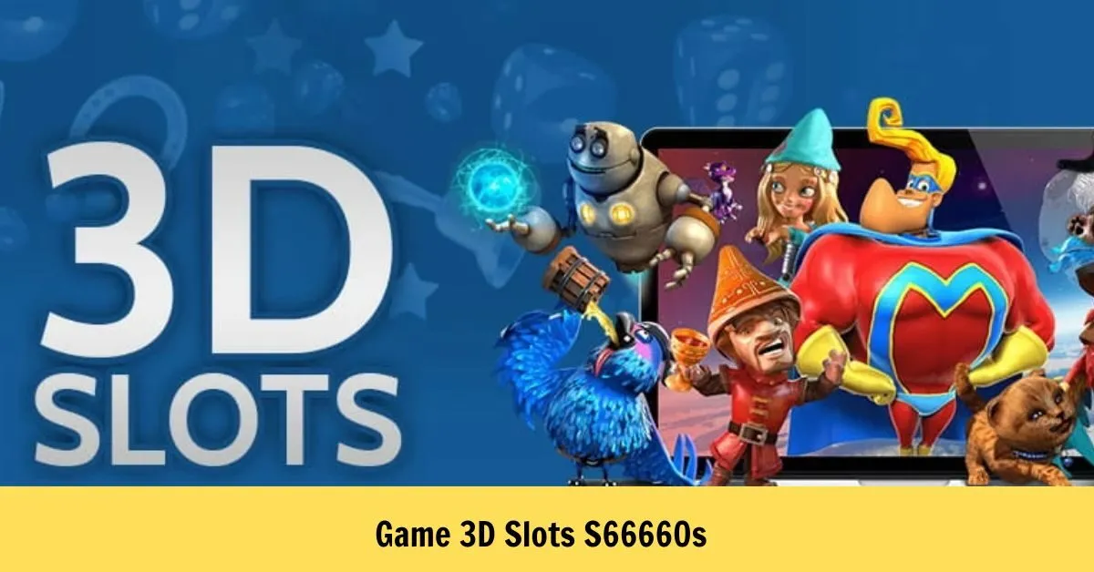 Game 3D Slots S66660s