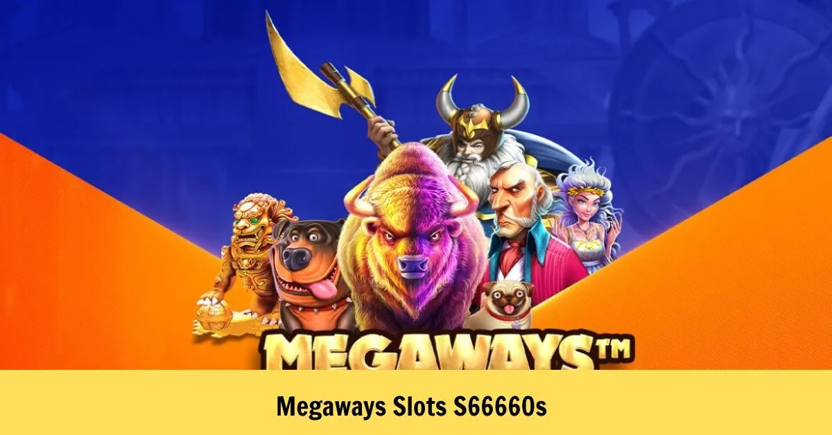 Megaways Slots S66660s