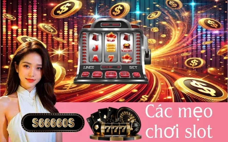 Các mẹo chơi slot