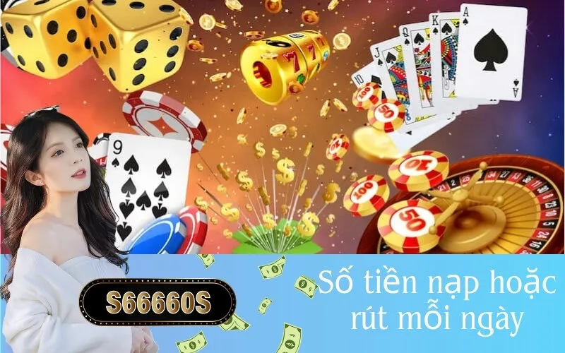 số tiền nạp hoặc rút mỗi ngày