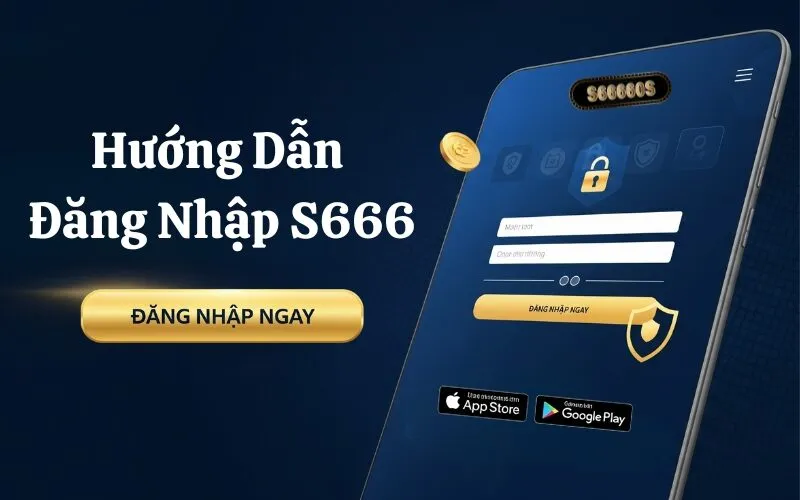 các lỗi đăng nhập S666 và cách khắc phục nhanh nhất